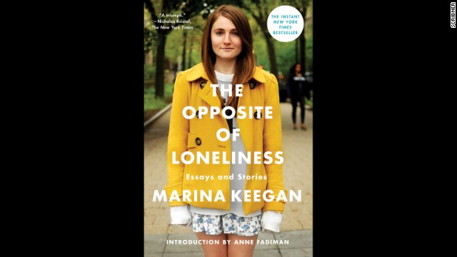 <strong>Nonfiction:</strong> Yale graduate and budding writer Marina Keegan was only 22 when she died in a car accident in May 2012. But the work she left behind, which has been gathered into an essay collection called "<a href='http://ift.tt/1whNBK2' target='_blank'>The Opposite of Loneliness</a>," shows wisdom and talent far beyond her years. 