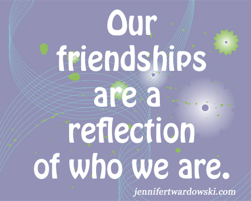 2015-01-19-FriendshipsReflectionOfUs.jpg