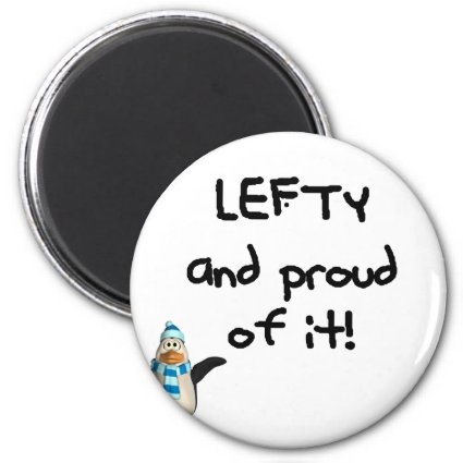 Lefty and Proud of it! With penguin, black writing 2 Inch Round Magnet