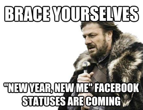 new years,brace yourselves,facebook,g rated