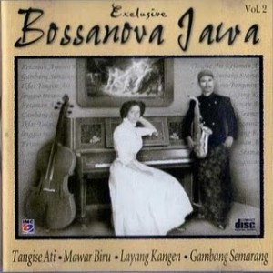 lagu lagu pada album Bossanova Jawa Vol. 2 - Campursari Mp3 dan Lirik ...