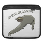 Go Slow Or Go Home - Funny Sloth Drawing iPad Sleeves
