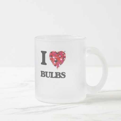 I Love Bulbs 10 Oz Frosted Glass Coffee Mug