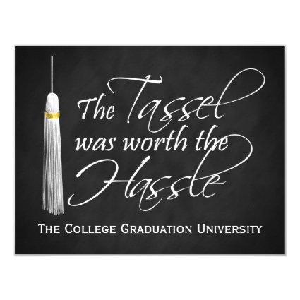The Tassel Was Worth the Hassle College Graduation 4.25" X 5.5" Invitation Card