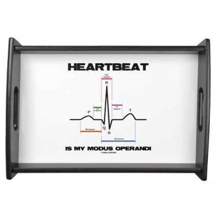 Heartbeat Is My Modus Operandi Sinus Rhythm Serving Trays