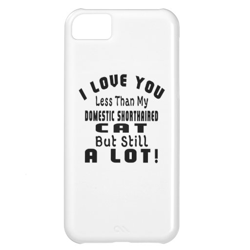 DOMESTIC SHORTHAIRED FUNNY DESIGNS CASE FOR iPhone 5C