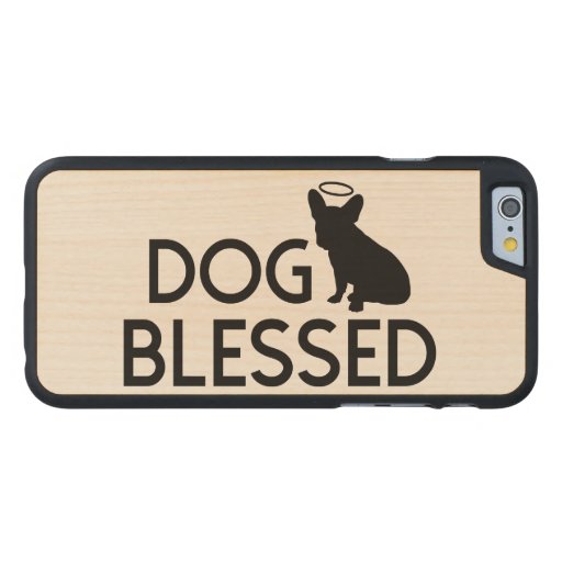 "Dog Blessed" French Bulldog Angel Wood Phone Case Carved® Maple iPhone 6 Slim Case