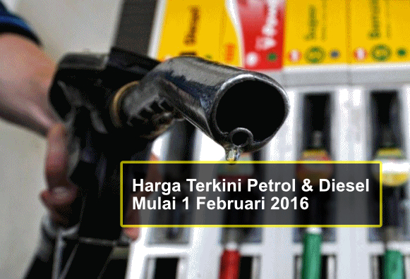 Harga Terkini Petrol & Diesel Mulai 1 Februari 2016