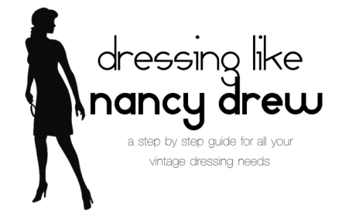 detectiveworkisalwaysinstyle: dressing like nancy drew [links...