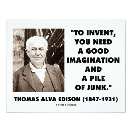 Thomas Edison To Invent Imagination Pile Of Junk Personalized Invitation