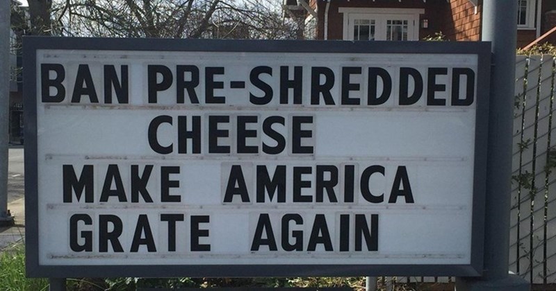 Would This Make a Grate Campaign Slogan, or is it Too Cheesy?