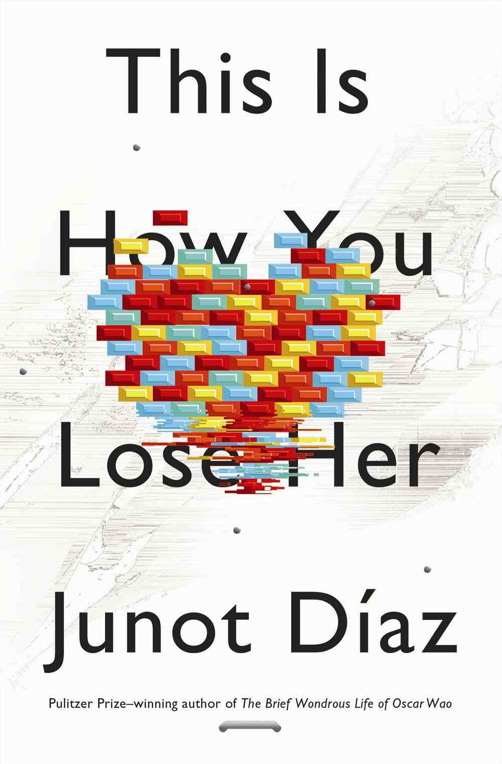 This Is How You Lose Her Junot Diaz