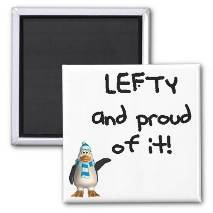 Lefty and Proud of it! Left handed funny sayings 2 Inch Square Magnet