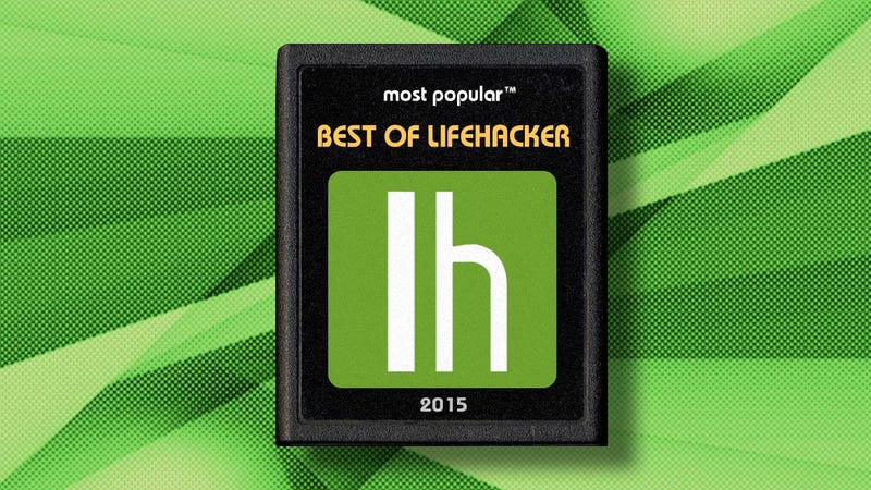 This Is the Best of Lifehacker 2015