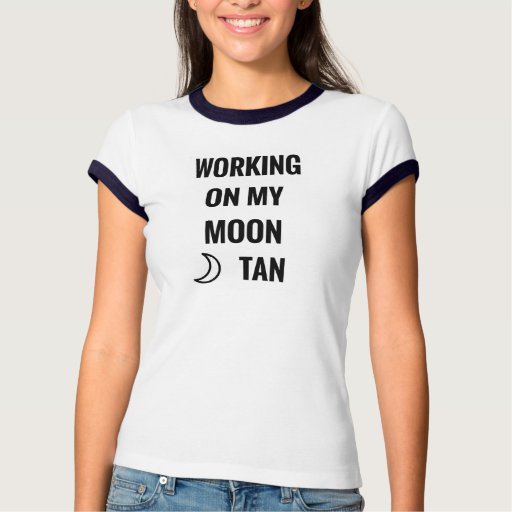 Working on my moon tan t-shirt