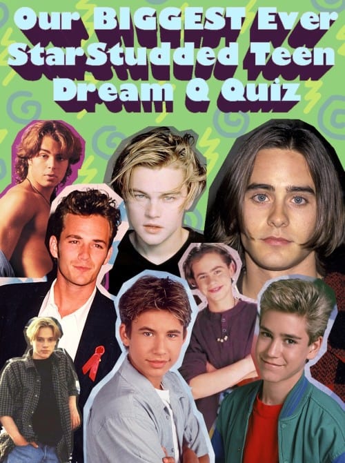 Our Biggest Ever Star-Studded Teen Dream Q Quiz Part 2