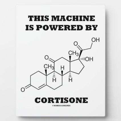 This Machine Is Powered By Cortisone Chemistry Display Plaques