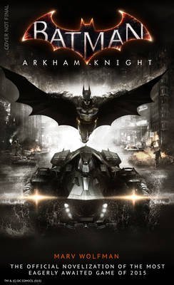 [(Batman: Arkham Knight – the Official Novelization)] [By (author) Marv Wolfman] published on (July, 2015)