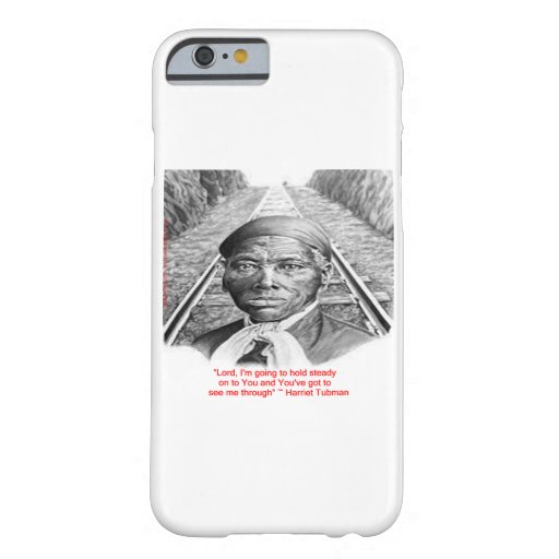 Harriet Tubman & "Hold Stead, Lord" iPhone 6 Case