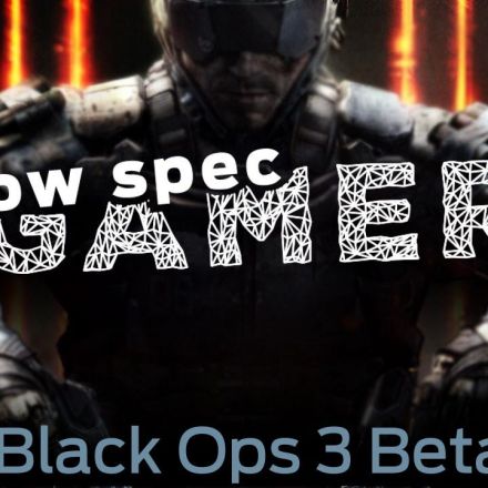 LowSpecGamer: How to run Black Ops 3 Beta on a low end computer