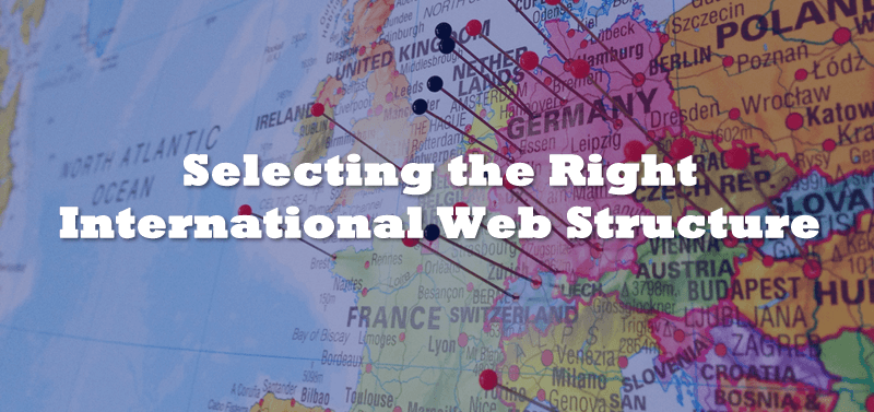 Selecing the Right International Web Structure