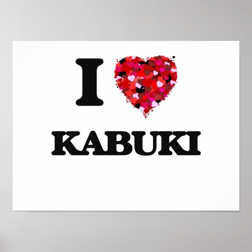 I Love My KABUKI Poster