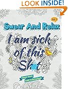 I am sick of this s**t (Swear and Relax #1)