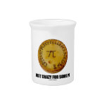 Just Crazy For Some Pi (Pi / Pie Math Humor) Beverage Pitchers