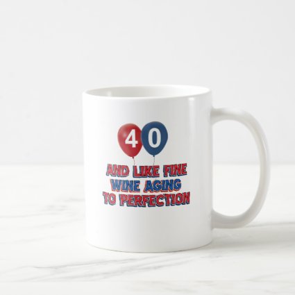 40th year old birthday designs mugs