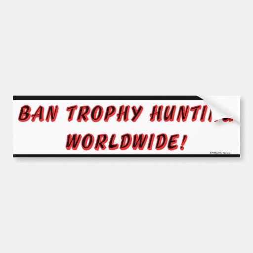 "Ban Trophy Hunting" Bumpersticker Car Bumper Sticker