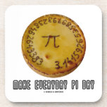 Make Everyday Pi Day (Mathematics Pi / Pie Humor) Coasters