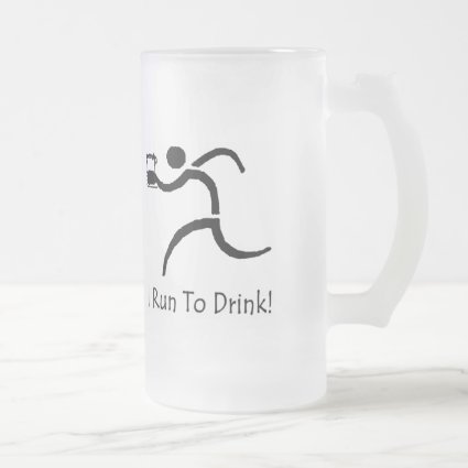 IRunToDrink "I Run To Drink" Frosted Mug
