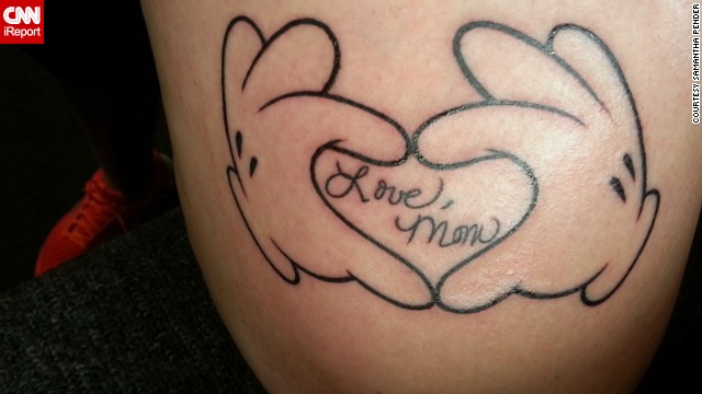Samantha Pender also chose to tattoo her mother's writing. It's on her thigh, surrounded with Mickey Mouse hands forming a heart because her mom was a huge Disney fan. She "would get teary-eyed watching a commercial for Walt Disney World," said Pender. Her dad, brother, and sister-in-law all have similar Disney-themed tattoos in memory of her mom -- although Pender says her mom would probably "roll her eyes" if she knew. "She never understood the point" of tattoos, Pender said.