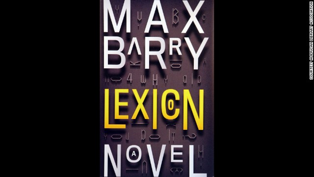 "Lexicon: A Novel," written by Max Barry, is one of 10 books to win the Alex Award for best adult book that appeals to teen audiences.