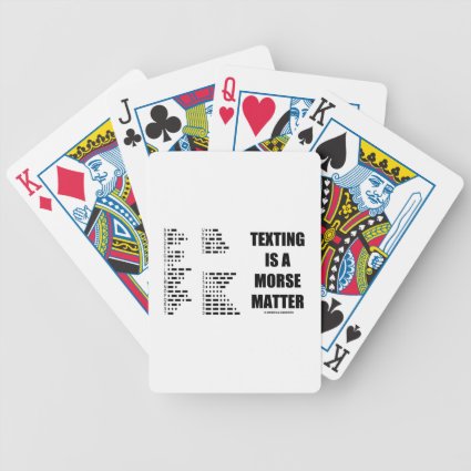 Texting Is A Morse Matter (Morse Code) Bicycle Playing Cards