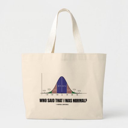 Who Said That I Was Normal? (Bell Curve Humor) Canvas Bag