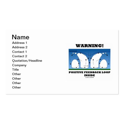 Warning! Positive Feedback Loop Inside Double-Sided Standard Business Cards (Pack Of 100)