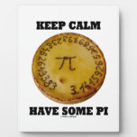 Keep Calm Have Some Pi (Pi On A Baked Pie) Photo Plaque