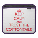 Keep calm and Trust the Cottontails Sleeves For iPads