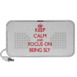 Keep Calm and focus on Being Sly iPhone Speaker