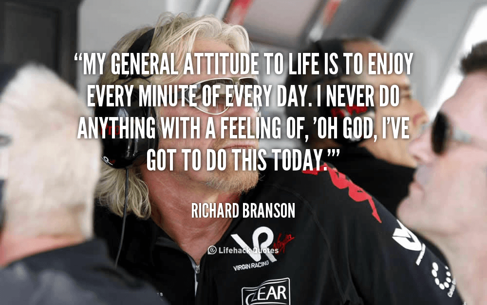 quote-Richard-Branson-my-general-attitude-to-life-is-to-118452_1