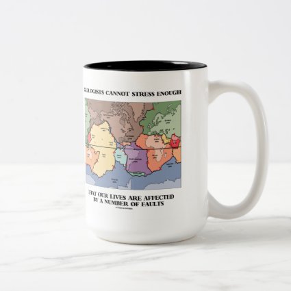Geologists Cannot Stress Enough Our Lives Faults Coffee Mugs