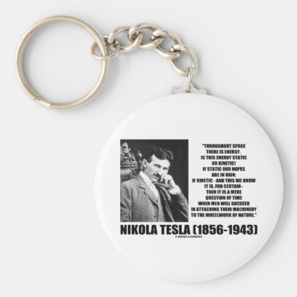 Nikola Tesla Wheelwork Of Nature Kinetic Energy Key Chains