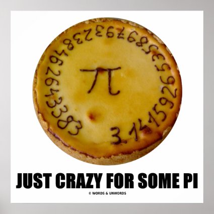 Just Crazy For Some Pi (Pi On A Pie) Posters