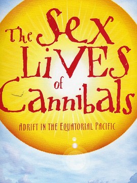 "Sylvia lurched toward the railing. She threw up. And then she eased her way back to her familiar perch in the aft compartment, her head dangling over the rail, her eyes closed, muttering darkly. I felt the moment needed recording, and I took out our camera. 'Say cheese.'" -- <i>The Sex Lives of Cannibals</i>, J. Maarten Troost
