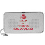 Keep Calm and focus on Being Dependable Mini Speakers