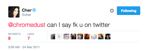 In 2011, Cher altered the course of history when she asked a random Twitter user if she can say "fk u" on Twitter.