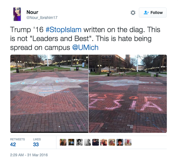 Students on Wednesday posted pictures of #StopIslam and "Trump 2016" scrawled in chalk across the "Diag," an open space in the center of the campus.