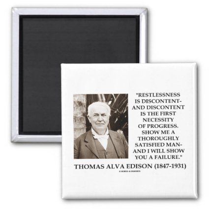 Thomas Edison Restlessness Discontent Progress Refrigerator Magnet