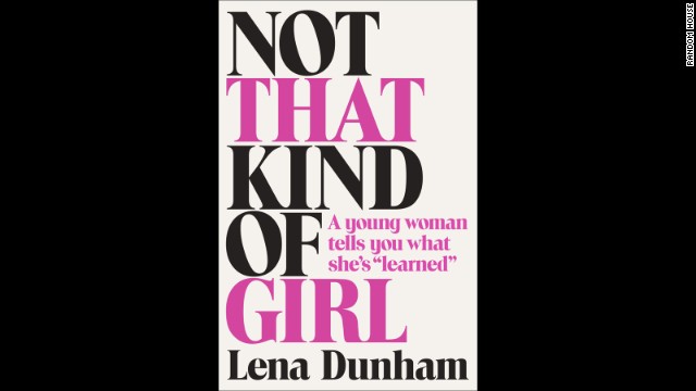 <strong>"Not That Kind of Girl," Lena Dunham</strong>: Up until this fall, Lena Dunham's entrée into book publishing was notable because of the reported whopping $3.7 million book deal. Now that the book is actually due to hit shelves, we're anticipating Dunham's prose on what she's learned in life thus far will be able to stand apart from the book's ostentatious reputation. (September 30)